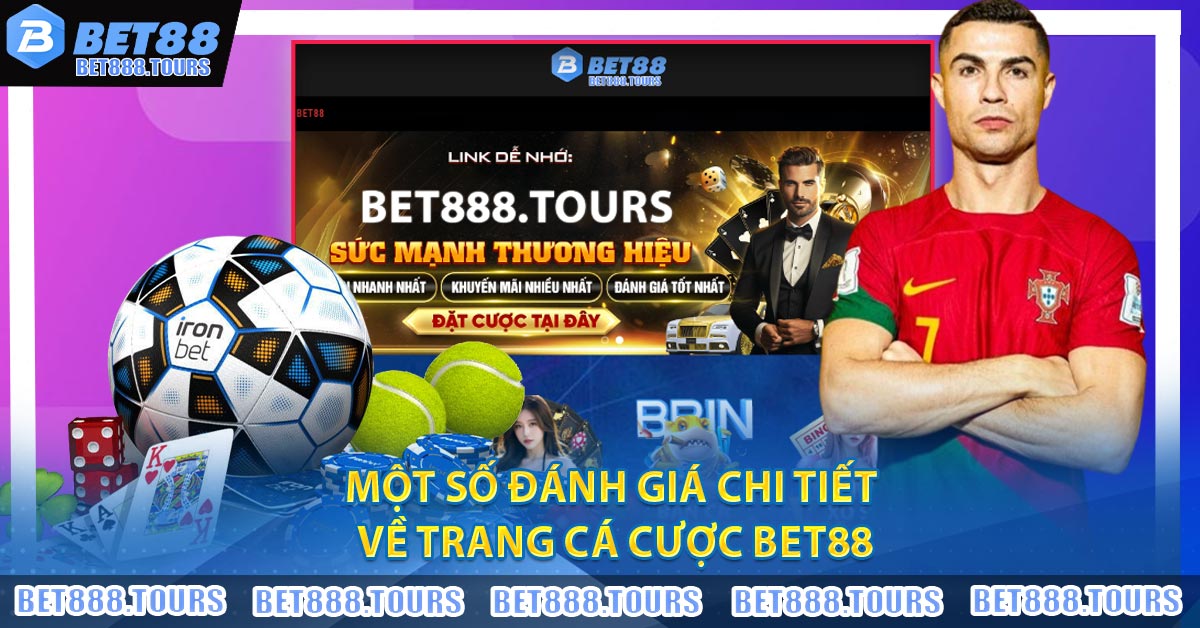 Một số đánh giá chi tiết về trang cá cược BET88