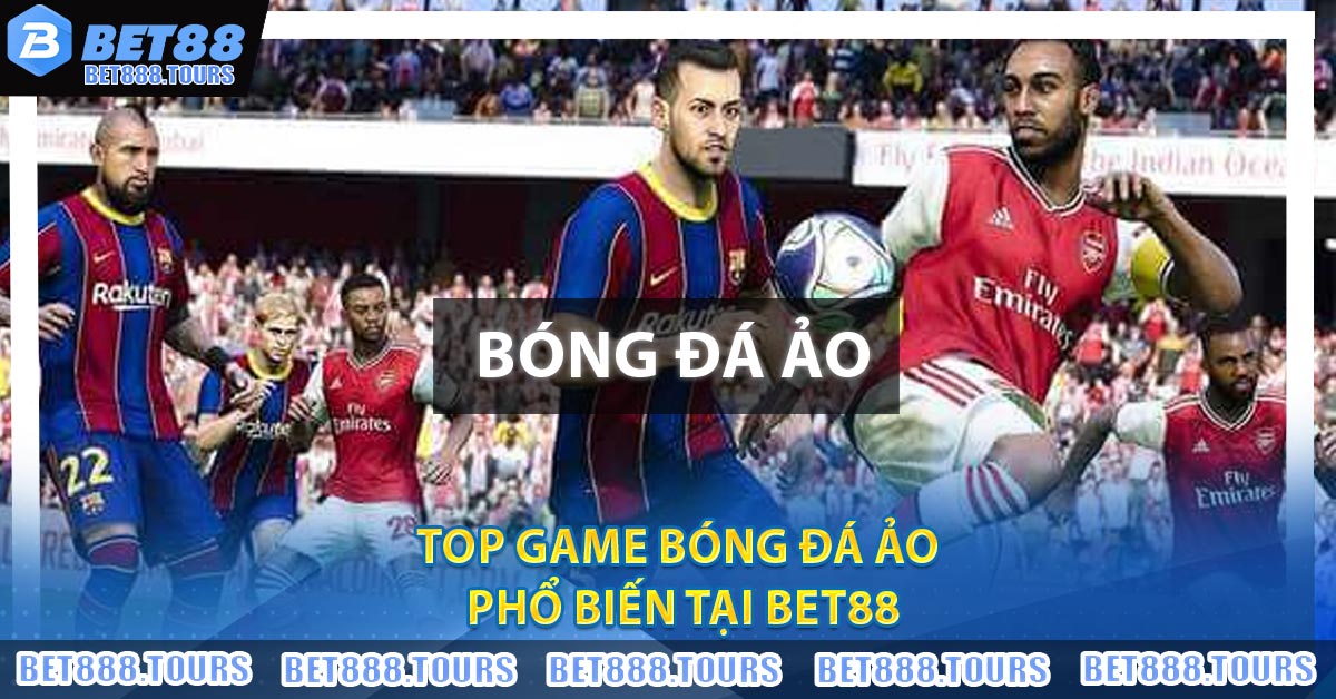 Top game bóng đá ảo phổ biến tại BET88